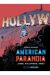 AMERICAN PARANOIA. ¡ARDE, HOLLYWOOD, ARDE!