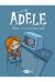 LA TERRIBLE ADELE. ESTO VA A ACABAR MAL 1