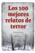 LOS 100 MEJORES RELATOS DE TERROR GUIA DE LECTURA