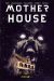 MOTHER HOUSE