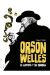 ORSON WELLS. EL ARTISTA Y SU SOMBRA