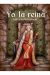 YO, LA REINA