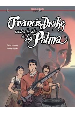 FRANCIS DRAKE CONTRA LA ISLA DE LA PALMA