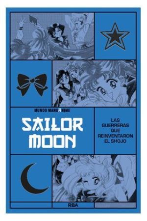 MANGANIME 15. SAILOR MOON. LAS GUERRERAS QUE REVOLUCIONARON EL SHOJO