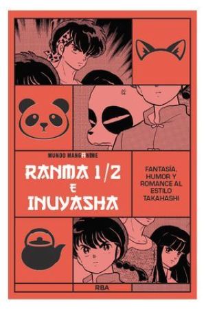 MANGANIME 17. RANMA 1/2 E INUYASHA. FANTASIA, HUMOR Y ROMANCE AL ESTILO TAKAHASHI