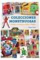 COLECCIONES MONSTRUOSAS. GRANDES RECUERDOS PARA ECHARSE A TE