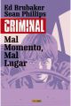 CRIMINAL MAL MOMENTO, MAL LUGAR 7
