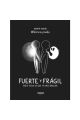 FUERTE Y FRÁGIL