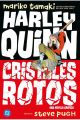 HARLEY QUINN: CRISTALES ROTOS