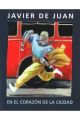 JAVIER DE JUAN. EN EL CORAZÓN DE LA CIUDAD