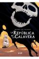 LA REPÚBLICA DE LA CALAVERA