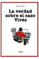 LA VERDAD SOBRE EL CASO VIVES