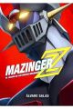 MAZINGER Z. EL LEGADO DE LOS BRUTOS MECANICOS