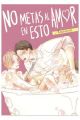 NO METAS AL AMOR EN ESTO