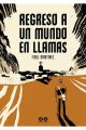 REGRESO A UN MUNDO EN LLAMAS