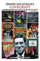 SIEMPRE NOS QUEDARA LOVECRAFT. LA INFLUENCIA DEL HORROR CO
